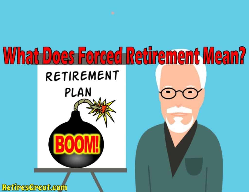 what does forced retirement mean, what is forced retirement, forced retirement, age discrimination, older workers, involuntary job termination,downsizing,involuntary job separation