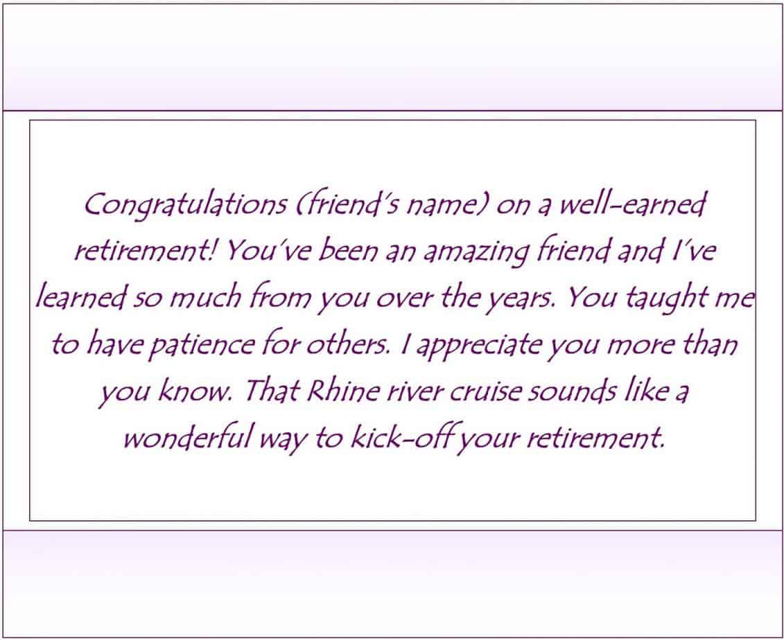What to Write in a Retirement Card, Sample Message # 1 what to write in a retirement card,great things to say on a retirement card,what to say on a retirement card,retirement farewell message,retirement card wishes,best things to say on a retirement card,retirement messages,messages for retirement,best things to write on a retirement card,best things to write in a retirement card,what should I write in a retirement card,what should you write in a retirement card,what to say inside a retirement card,what do you say on a retirement card,what can you say on a retirement card,what to say instead of happy retirement,what can I say instead of happy retirement,retirement wishes and card messages,best retirement card messages,notes to write in a retirement card,retirement card message ideas,great things to write in a retirement card,retirement messages & wishes,retirement farewell messages,sincere retirement messages,sincere retirement words,retirement quotes,retirement wishes,wishes for retirement,what to say to someone that is retiring ,what to say to someone who is retiring,what to say to someone retiring,perfect retirement wishes,what to write in a retirement card for co-worker,what to say to someone retiring from work,heartfelt retirement message,heartfelt retirement card,retirement card,retirement farewell wishes to boss,retirement wishes messages for boss,retirement farewell wishes for boss,retirement wishes messages for father,retirement card message for teacher,retirement wishes for coworker,retirement wishes for friend,retirement messages for a close friend,retirement message for a close friend,retirement wishes for teacher colleagues,retirement wishes for colleague,what to write in a retirement card coworker,heartfelt retirement message for boss,heartfelt retirement letter to coworkers,retirement messages good wishes to boss,retirement messages good wishes for boss,retirement farewell wishes to colleague,retirement farewell message to coworkers,retirement wishes for colleagues ,examples of retirement wishes for coworker,heartfelt retirement letter to employer,retirement card sayings for coworkers,retirement wishes for a friend or family member,retirement best wishes messages for coworker,retirement messages good wishes from group,retirement messages good wishes to coworker,retirement farewell wishes to coworkers,retirement wishes to a coworker and friend,how to best wish your coworker a happy retirement,how to wish your coworker a happy retirment,retirement wishes for a family member,retirement wishes for family member,retirement message for family member,retirement message for a family member